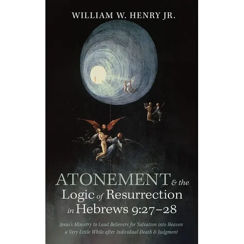 Atonement and the Logic of Resurrection in Hebrews 9: 27-28 - Paperback
