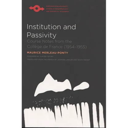 Institution and Passivity: Course Notes from the Collège de France (1954-1955) - Paperback