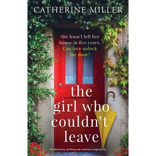 The Girl Who Couldn't Leave: An absolutely uplifting and emotional page-turner - Paperback