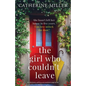 The Girl Who Couldn't Leave: An absolutely uplifting and emotional page-turner - Paperback