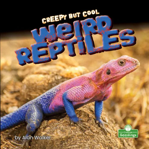 Creepy But Cool Weird Reptiles - Library Binding