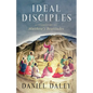 Ideal Disciples: A Commentary on Matthew's Beatitudes - Hardcover