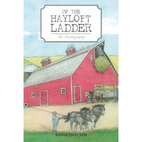Up the Hayloft Ladder: An Autobiography - Paperback