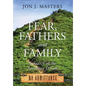 Fear, Fathers and Family: In Search of the American Dream - Hardcover