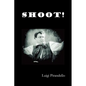 Shoot! (Si Gara), (the Notebooks of Serafino Gubbio, Cinematograph Operator) - Paperback