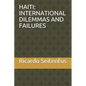 Haiti: International Dilemmas and Failures - Paperback