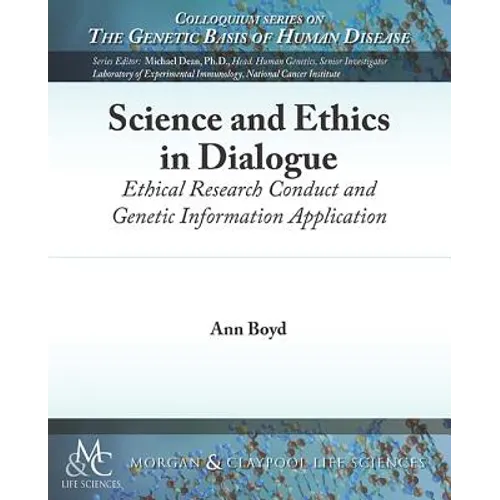 Science and Ethics in Dialogue: Ethical Research Conduct and Genetic Information Application - Paperback