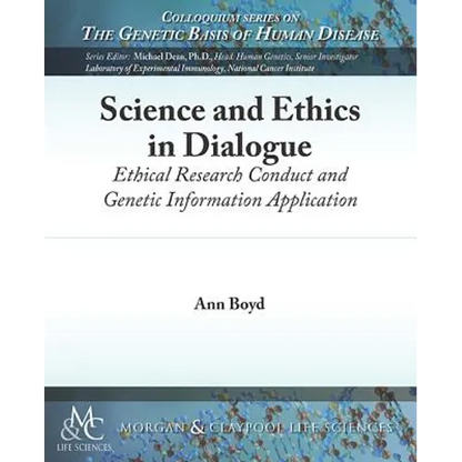 Science and Ethics in Dialogue: Ethical Research Conduct and Genetic Information Application - Paperback