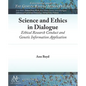 Science and Ethics in Dialogue: Ethical Research Conduct and Genetic Information Application - Paperback