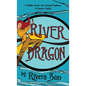 River Dragon: A Hidden Secret. An Ancient Prophecy. A Queen's Ordeal. - Hardcover