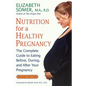 Nutrition for a Healthy Pregnancy, Revised Edition: The Complete Guide to Eating Before, During, and After Your Pregnancy - Paperback