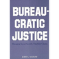 Bureaucratic Justice: Managing Social Security Disability Claims - Paperback