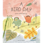 A Bird Day - Hardcover