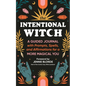 The Intentional Witch: A Guided Journal with Prompts, Spells, and Affirmations for a More Magical You - Paperback