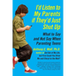 I'd Listen to My Parents If They'd Just Shut Up - Paperback