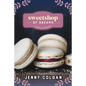 Sweetshop of Dreams: A Novel in Recipes - Paperback