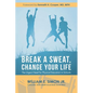 Break a Sweat, Change Your Life: The Urgent Need for Physical Education in Schools - Paperback