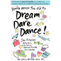 You're Never Too Old to Dream Dare Dance! - Paperback