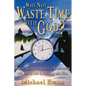 Why Not Waste Time With God? - Paperback