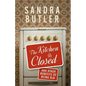 The Kitchen Is Closed: And Other Benefits of Being Old - Paperback