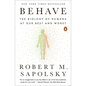 Behave: The Biology of Humans at Our Best and Worst - Paperback