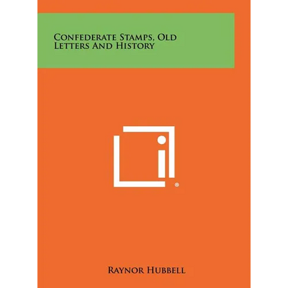 Confederate Stamps, Old Letters And History - Hardcover