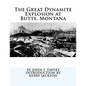 The Great Dynamite Explosion at Butte, Montana - Paperback