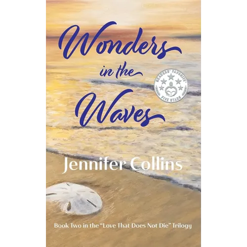 Wonders in the Waves: Book Two in the "Love That Does Not Die" Trilogy - Hardcover