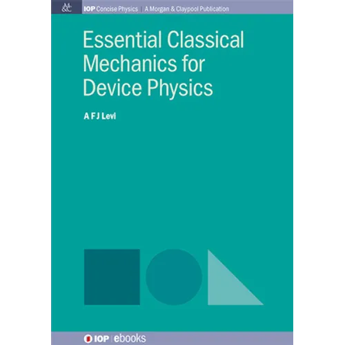 Essential Classical Mechanics for Device Physics - Hardcover
