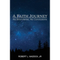A Faith Journey: No Boundaries, No Conclusions - Paperback