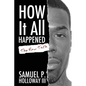 How It All Happened: The Raw Truth - Paperback