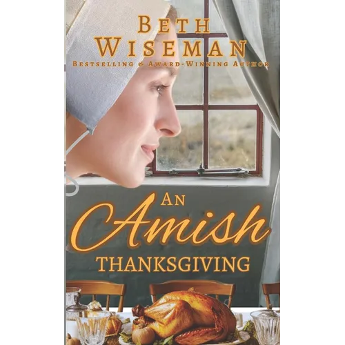 An Amish Thanksgiving (A Romance): Includes Amish Recipes & Reading Group Guide - Paperback