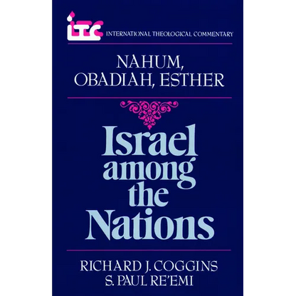 Israel Among the Nations: A Commentary on the Books of Nahum and Obadiah and Esther - Paperback