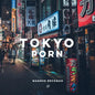Tokyo Porn: A Tokyo Coffee Table Book of Photography - Paperback