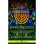 Jewish Theology: A History and Study of Judaism; Jewish Beliefs, Prayers and Thought (Hardcover) - Hardcover