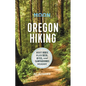 Moon Oregon Hiking: Best Hikes Plus Beer, Bites, and Campgrounds Nearby - Paperback