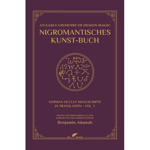 Nigromantisches Kunst-Buch: An Early Grimoire of Demon Magic - Hardcover