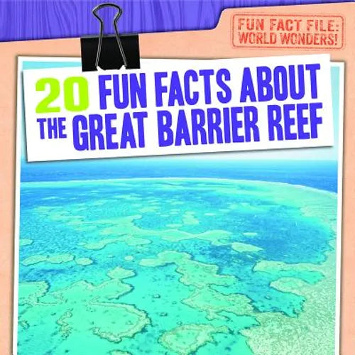 20 Fun Facts about the Great Barrier Reef - Library Binding