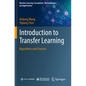 Introduction to Transfer Learning: Algorithms and Practice - Paperback