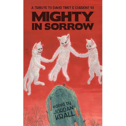 Mighty in Sorrow: A Tribute to David Tibet & Current 93 - Paperback