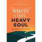 White Coat, Heavy Soul: A Memoir of Faith, Medicine, and Renewal - Hardcover