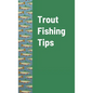 Trout Fishing Tips - Paperback