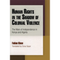 Human Rights in the Shadow of Colonial Violence: The Wars of Independence in Kenya and Algeria - Hardcover