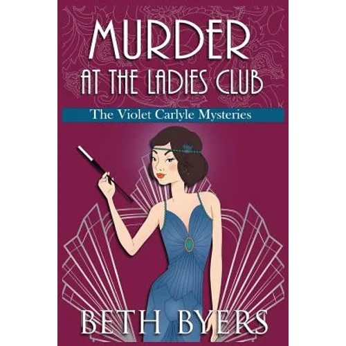 Murder at the Ladies Club: A Violet Carlyle Cozy Historical Mystery - Paperback