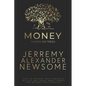 Money Grows on Trees: "How to reshape your thoughts, beliefs and ideals about money and become truly wealthy." - Paperback