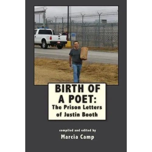 Birth of a Poet: The Prison Letters of Justin Booth - Paperback