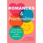 Romances & Practicalities: A Love Story (Maybe Yours!) in 250 Questions - Hardcover