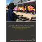 Consuming Architecture: On the occupation, appropriation and interpretation of buildings - Paperback