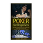 Poker for Beginners: Go from a Poker Novice to a Poker Pro!: Learn how to play and master the mental game of poker - Paperback