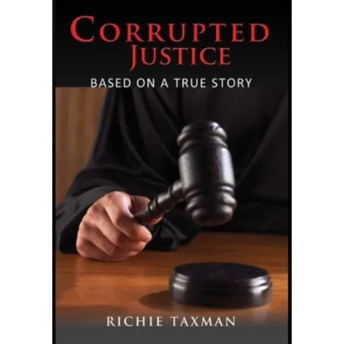 Corrupted Justice - Hardcover